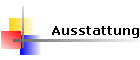Ausstattung
